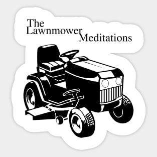 The Lawnmower Meditations Sticker